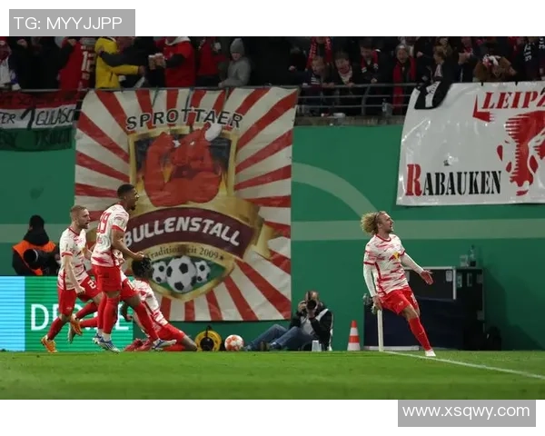 德甲激战莱比锡逆转尤文图斯补时绝杀引爆全场激情